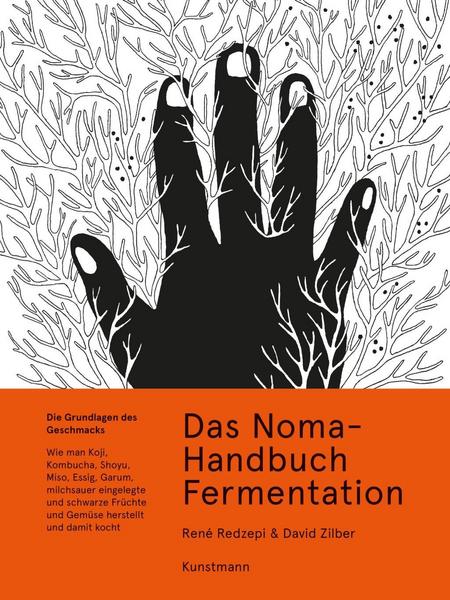 Kochbuch Das Noma Handbuch Fermentation - Wie man Koji, Kombucha, Shoyu, Miso, Essig, Garum, milchsauer eingelegte und schwarze Früchte und Gemüse herstellt und damit kocht