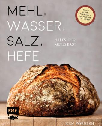 Kochbuch Mehl, Wasser, Salz, Hefe – Alles über gutes Brot - Einfach perfektes Brot backen – von Sauerteig bis Hefeteig. 