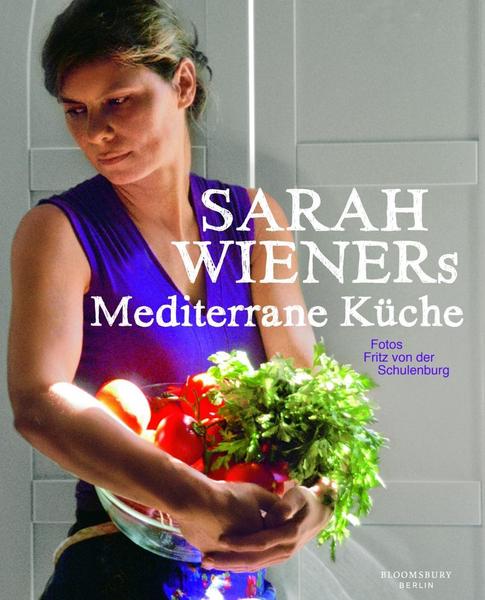 Sarah Wieners Mediterrane Küche