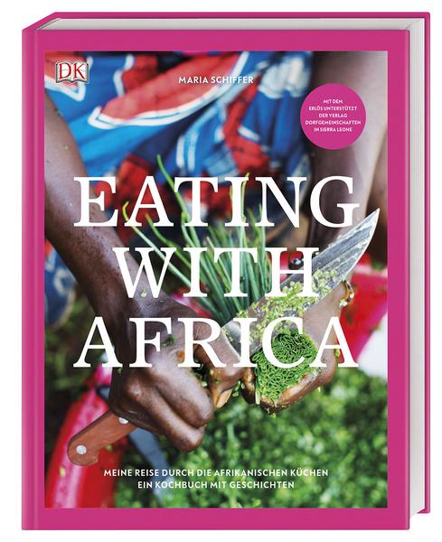 Kochbuch Eating with Africa. Meine Reise durch die afrikanischen Küchen. Ein Kochbuch mit Geschichten - von Maria Schiffer
