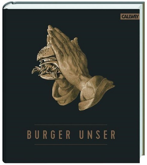 Kochbuch Burger Unser - Die Burger Bibel