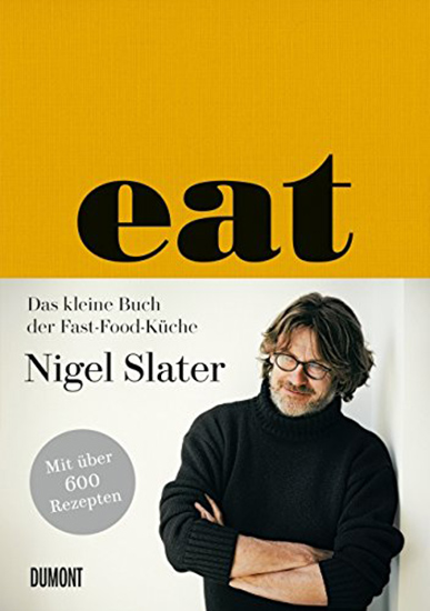 Kochbuch Eat. Nigel Slaters kleines Buch der Fast Food Küche