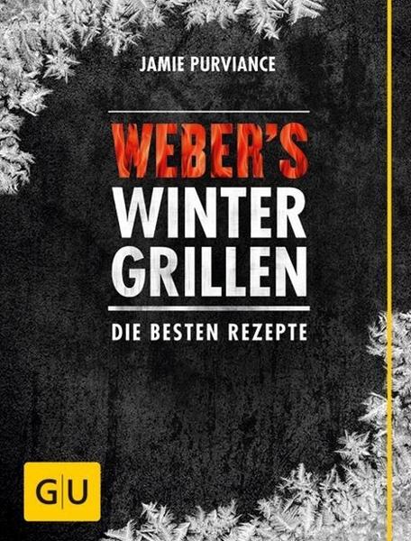 Kochbuch Weber's Wintergrillen. Die besten Rezepte für Weber Griller.