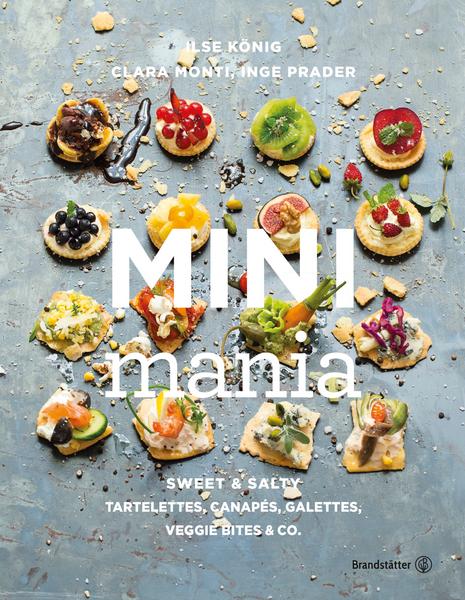 Kochbuch - Mini Mania - klein und unwiderstehlich: Süße und pikante Minis