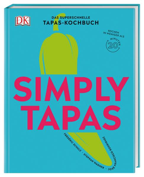 Kochbuch Simply Tapas. Das superschnelle Tapas Kochbuch