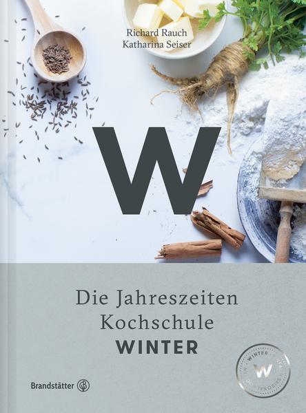 Kochbuch - Winter. Die Jahreszeiten Kochschule von Rauch und Seiser