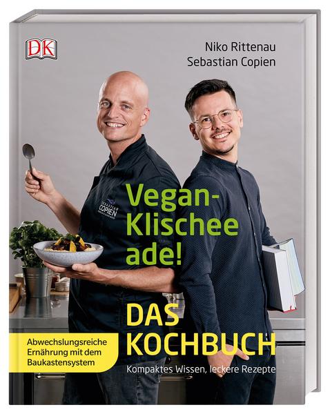 Kochbuch Vegan-Klischee ade! Das Kochbuch - kompaktes Wissen, leckere Rezepte. Abwechslungsreiche Ernährung mit dem Baukastensystem