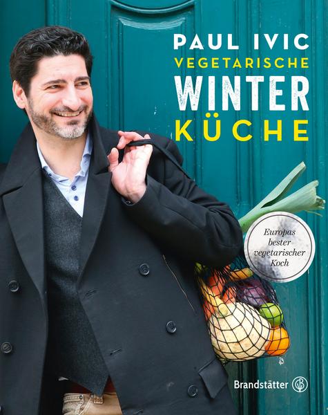 Kochbuch - Paul Ivics vegetarische Winterküche aus dem Restaurant Tian