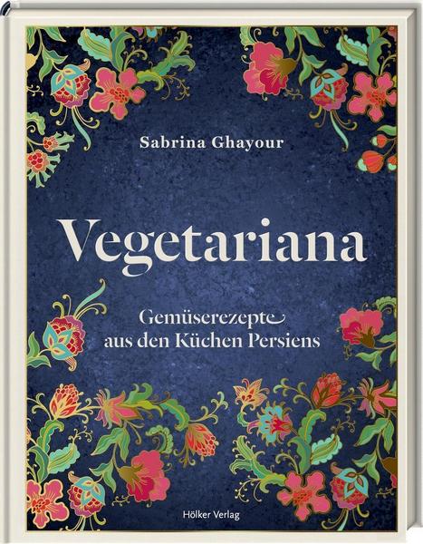 Kochbuch - Vegetariana - Gemüserezepte aus den Küchen Persiens