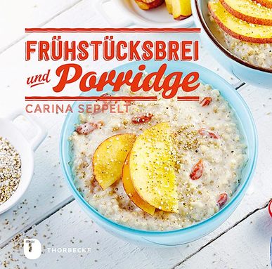 Kochbuch - Frühstücksbrei und Porridge