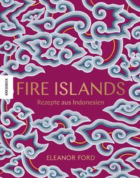 Kochbuch Fire Islands - Rezepte aus Indonesien