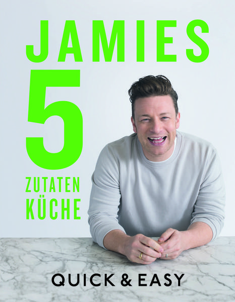 Kochbuch - Jamies 5-Zutaten-Küche. Quick & Easy