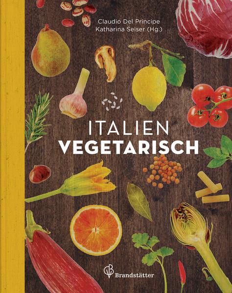 Kochbuch Italien Vegetarisch - Katharina Seisers vegetarische Länderküche