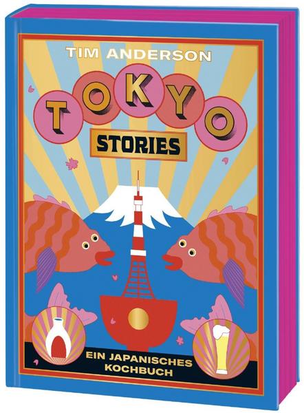 Kochbuch Tokyo Stories - Ein japanisches Kochbuch vom Insider Tim Andersons