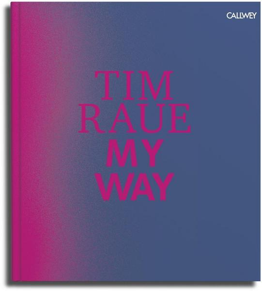Kochbuch My Way – Von der Gosse zu den Sternen. <p>Tim Raues persönlichstes Kochbuch.