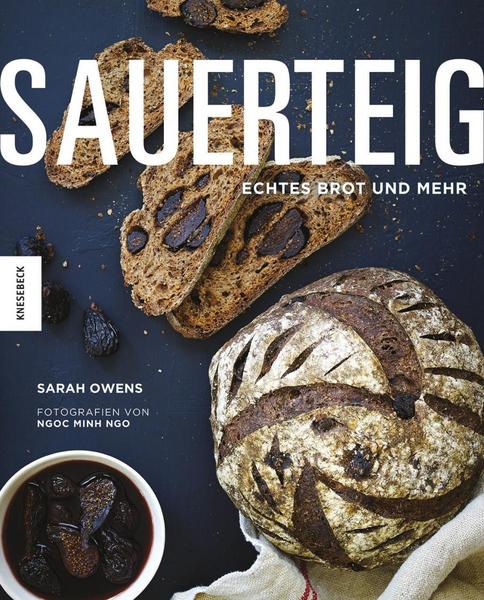 Kochbuch Sauerteig - Echtes Brot und mehr backen