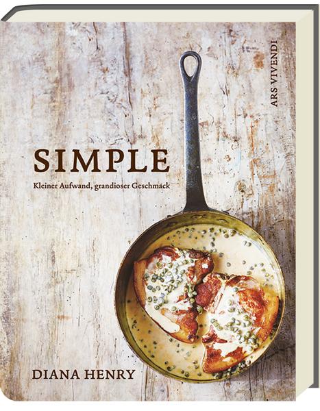 Kochbuch Simple von Diana Henry - Kleiner Aufwand, grandioser Geschmack