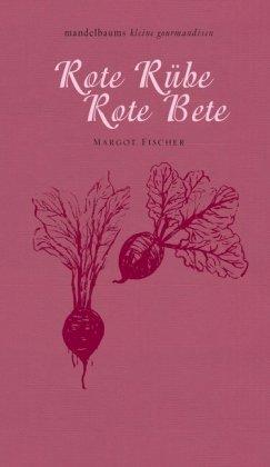 Kochbuch Rote Rübe / Rote Bete. Mandelbaums kleine Gourmandise Band 2