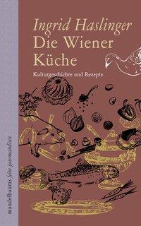 Kochbuch Die Wiener Küche - Kulturgeschichte und Rezepte